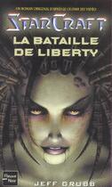 Couverture du livre « Starcraft ; la bataille de liberty » de Jeff Grubb aux éditions Fleuve Editions