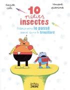 Couverture du livre « 10 petits insectes ; retour vers le passé ; dans le brouillard » de Davide Cali et Vincent Pianina aux éditions Sarbacane