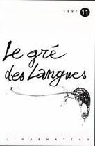 Couverture du livre « Le gré des langues t.11 » de Le Gre Des Langues aux éditions L'harmattan