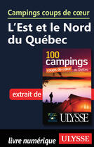 Couverture du livre « Campings coups de coeur L'Est et le Nord du Québec » de Federat Quebec Campi aux éditions Ulysse