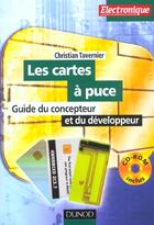 Couverture du livre « Les Cartes A Puce (+ Cd-Rom) - Guide Du Concepteur Et Du Developpeur - Livre+Cd-Rom » de Tavernier aux éditions Dunod