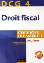 Couverture du livre « Droit fiscal dcg 4 ; corrigés du manuel » de Disle et Saraf aux éditions Dunod