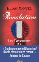 Couverture du livre « Révolution Tome 2 : les désordres » de Hilary Mantel aux éditions Sonatine