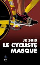 Couverture du livre « Le cycliste masqué » de  aux éditions Hugo Sport