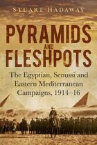 Couverture du livre « Pyramids and Fleshpots » de Hadaway Stuart aux éditions History Press Digital