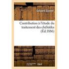 Couverture du livre « Contribution a l'etude du traitement des cheloides » de Guyard Gaspard aux éditions Hachette Bnf
