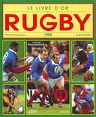 Couverture du livre « Le Livre D'Or Du Rugby 1999 » de Pierre Albaladejo aux éditions Solar