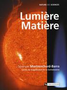 Couverture du livre « Lumière matière » de Martrenchard-Barra S aux éditions Cnrs