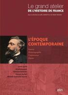 Couverture du livre « Le grand atelier de l'histoire de France ; l'époque contemporaine 1815-2005 » de  aux éditions Belin