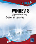 Couverture du livre « Windev 8 (approuve par pc soft) ; objets et services » de Jean-Marc Quere aux éditions Eni