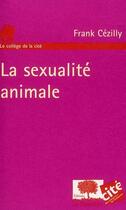 Couverture du livre « La sexualité animale » de Frank Cezilly aux éditions Le Pommier