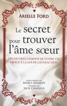 Couverture du livre « Le secret pour trouver l'âme soeur » de Arielle Ford aux éditions Ada