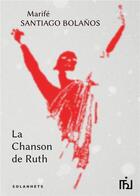 Couverture du livre « La chanson de Ruth » de Marife Santiago Bolanos aux éditions Solanhets