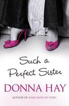 Couverture du livre « Such a Perfect Sister » de Donna Hay aux éditions Orion Digital