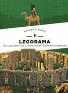 Couverture du livre « Legorama ; toutes les merveilles d'hier et d'aujourd'hui en briques » de Warren Elsmore aux éditions Huginn & Muninn