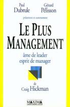 Couverture du livre « Le plus management : âme de leader, esprit de manager » de Paul Dubrule et Gerard Pelisson aux éditions Maxima