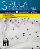 Couverture du livre « Aula internacional plus 3 : espagnol ; livre de l'élève ; B1 » de  aux éditions La Maison Des Langues