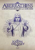 Couverture du livre « Aberrations Tome 2 : l'avertissement de la sorcière » de Joseph Delaney aux éditions Bayard Jeunesse