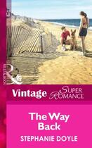 Couverture du livre « The Way Back (Mills & Boon Vintage Superromance) » de Stephanie Doyle aux éditions Mills & Boon Series