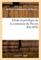 Couverture du livre « Droits et privileges de la commune de nevers » de Archives Communales aux éditions Hachette Bnf