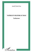 Couverture du livre « Naitre et grandir au mali - tacharane » de Annick Castan-Pons aux éditions L'harmattan