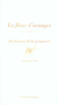 Couverture du livre « La fleur d'oranger ; dix façons de la préparer » de Nathalie Le Foll aux éditions Epure