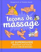 Couverture du livre « Le superguide : leçons de massage » de A.H. Margot et Violette Menhi aux éditions First