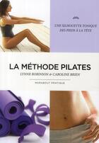Couverture du livre « La méthode pilates » de Robinson-L+ Brien-C aux éditions Marabout