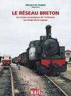 Couverture du livre « Images de trains t.16 ; le réseau breton » de  aux éditions La Vie Du Rail