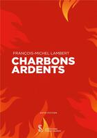 Couverture du livre « Charbons ardents » de Lambert F-M. aux éditions Sydney Laurent