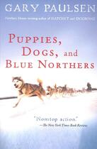 Couverture du livre « Puppies, Dogs, and Blue Northers » de Gary Paulsen aux éditions Houghton Mifflin Harcourt