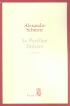 Couverture du livre « Le pavillon dolores » de Alexandre Schmitt aux éditions Seuil