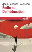 Couverture du livre « Emile ou de l'éducation » de Jean-Jacques Rousseau aux éditions Folio