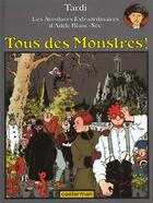 Couverture du livre « Adèle Blanc-Sec t.7 : tous des monstres ! » de Jacques Tardi aux éditions Casterman