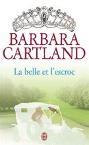 Couverture du livre « La belle et l'escroc » de Barbara Cartland aux éditions J'ai Lu