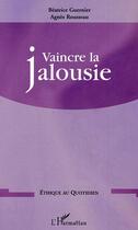 Couverture du livre « Vaincre la jalousie » de Fondation Ostad Elahi aux éditions Editions L'harmattan
