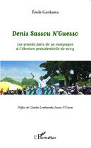 Couverture du livre « Denis Sassou N'Guesso ; les grands faits de sa campagne à l'élection présidentielle de 2009 » de Emile Gankama aux éditions Editions L'harmattan