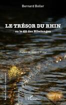 Couverture du livre « Le trésor du Rhin ou le dit des Nibelungen » de Bernard Boller aux éditions L'harmattan