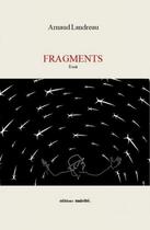 Couverture du livre « Fragments » de Arnaud Landreau aux éditions Unicite
