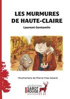 Couverture du livre « Les murmures de Haute-Claire » de Laurent Contamin et Pierre-Yves Cezard aux éditions Sabot Rouge
