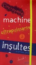 Couverture du livre « L'incroyable machine ultrapuissante à insultes » de Philippe Jalbert aux éditions Milan