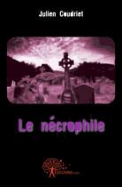 Couverture du livre « Le nécrophile » de Julien Coudriet aux éditions Edilivre