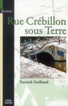 Couverture du livre « Rue Crébillon sous terre » de Yannick Guilbaud aux éditions Coop Breizh