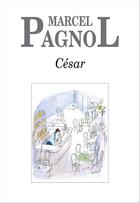 Couverture du livre « César » de Marcel Pagnol aux éditions Editions De Fallois