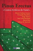 Couverture du livre « Pinus Erectus: Contos Eróticos de Natal » de  aux éditions Edicoes Vercial