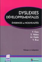 Couverture du livre « Dyslexies développementales ; évidences et nouveautés » de  aux éditions Sauramps Medical