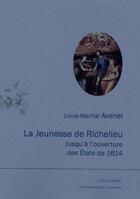 Couverture du livre « La jeunesse de Richelieu jusqu'à l'ouverture des Etats de 1614 » de Denis-Louis-Martial Avenel aux éditions Paleo