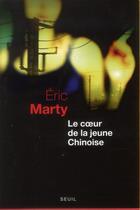Couverture du livre « Le coeur de la jeune Chinoise » de Eric Marty aux éditions Seuil