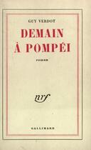 Couverture du livre « Demain a pompei » de Verdot Guy aux éditions Gallimard
