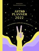 Couverture du livre « Astro planner (édition 2022) » de Mathilde Fachanc et Clemence Gouy aux éditions Solar